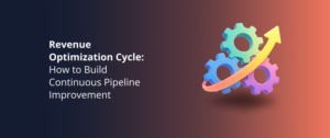Revenue Optimization Cycle: How to Build Continuous Pipeline Improvement
