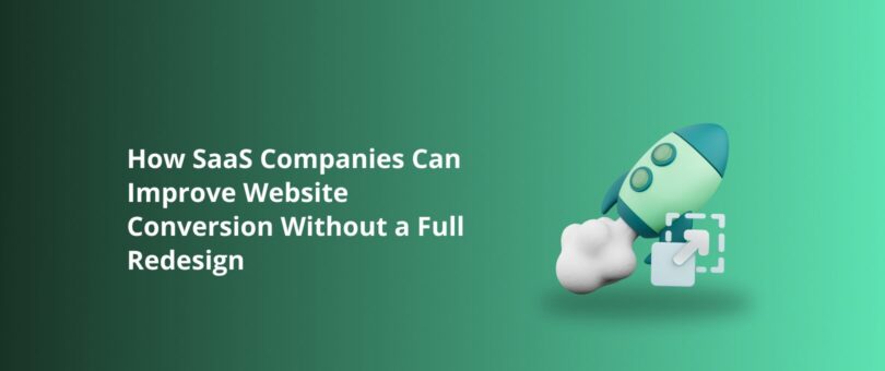 How SaaS Companies Can Improve Website Conversion Without a Full Redesign Featured Img