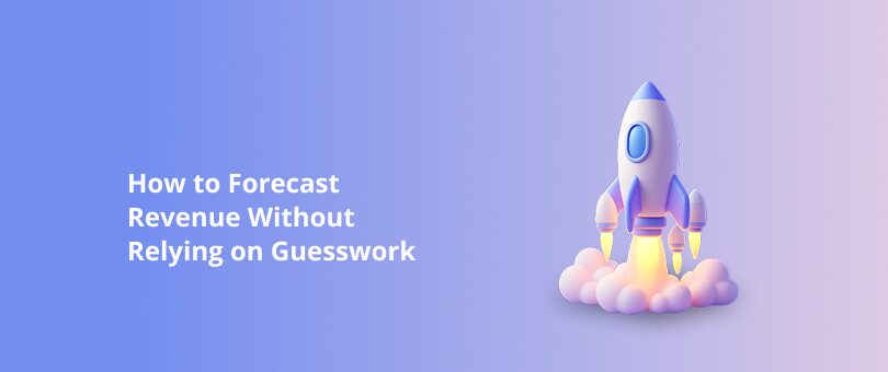 How to Forecast Revenue Without Relying on Guesswork Featured Img