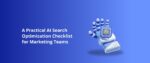 A Practical AI Search Optimization Checklist for Marketing Teams Featured Img