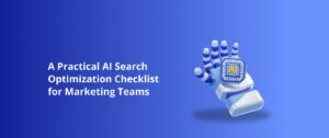 A Practical AI Search Optimization Checklist for Marketing Teams